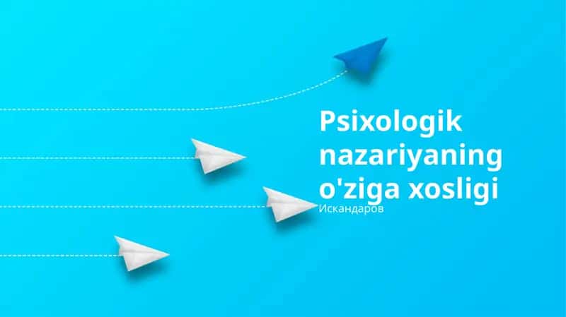 Psixologik nazariyaning o'ziga xosligi