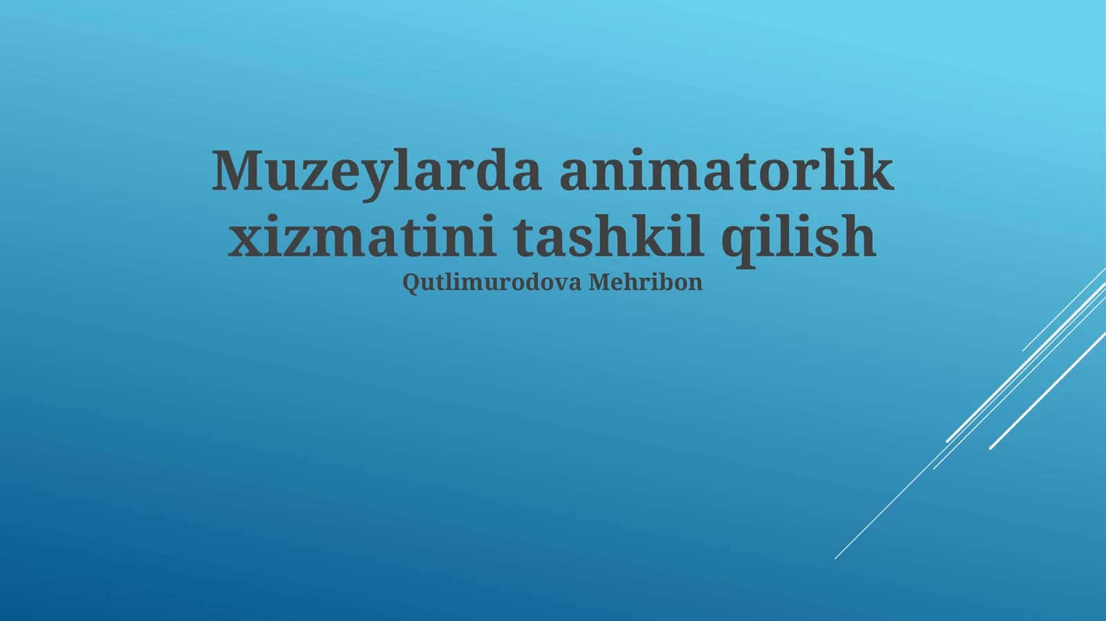 Muzeylarda animatorlik xizmatini tashkil qilish