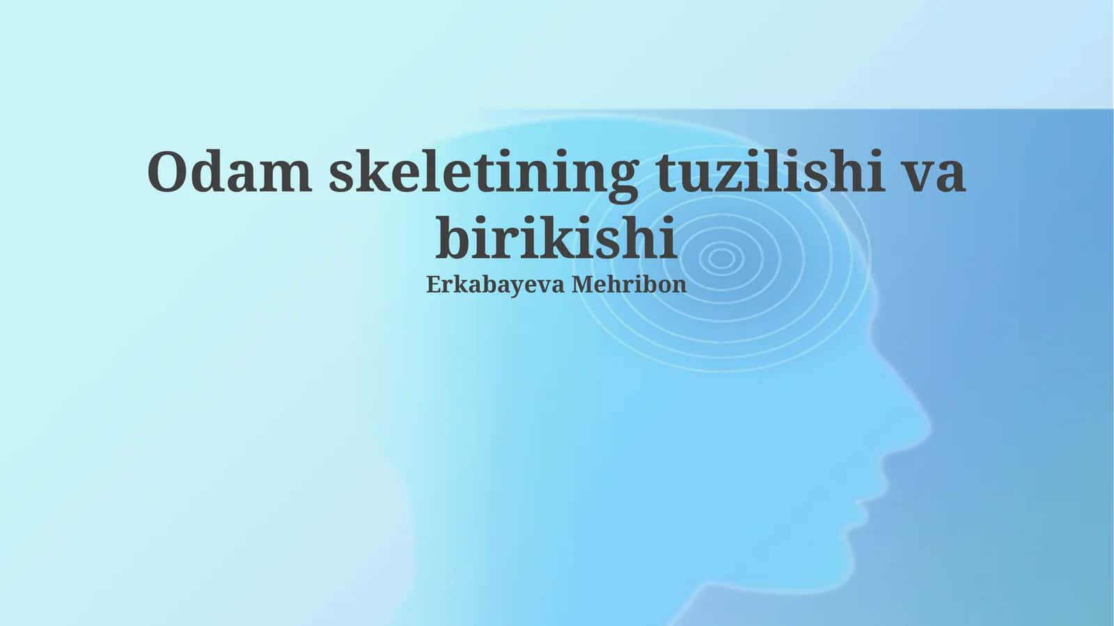 Odam skeletining tuzilishi va birikishi