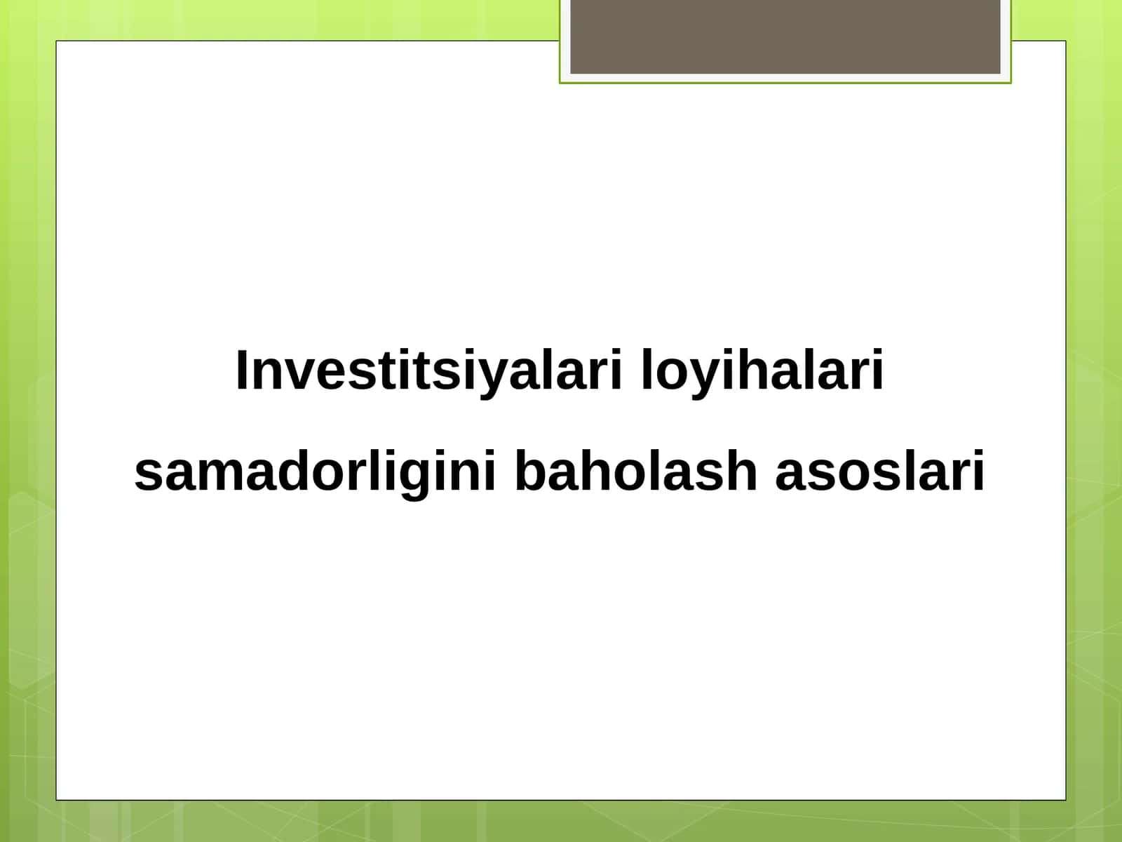 Investitsiyalari loyihalari samadorligini baholash asoslari