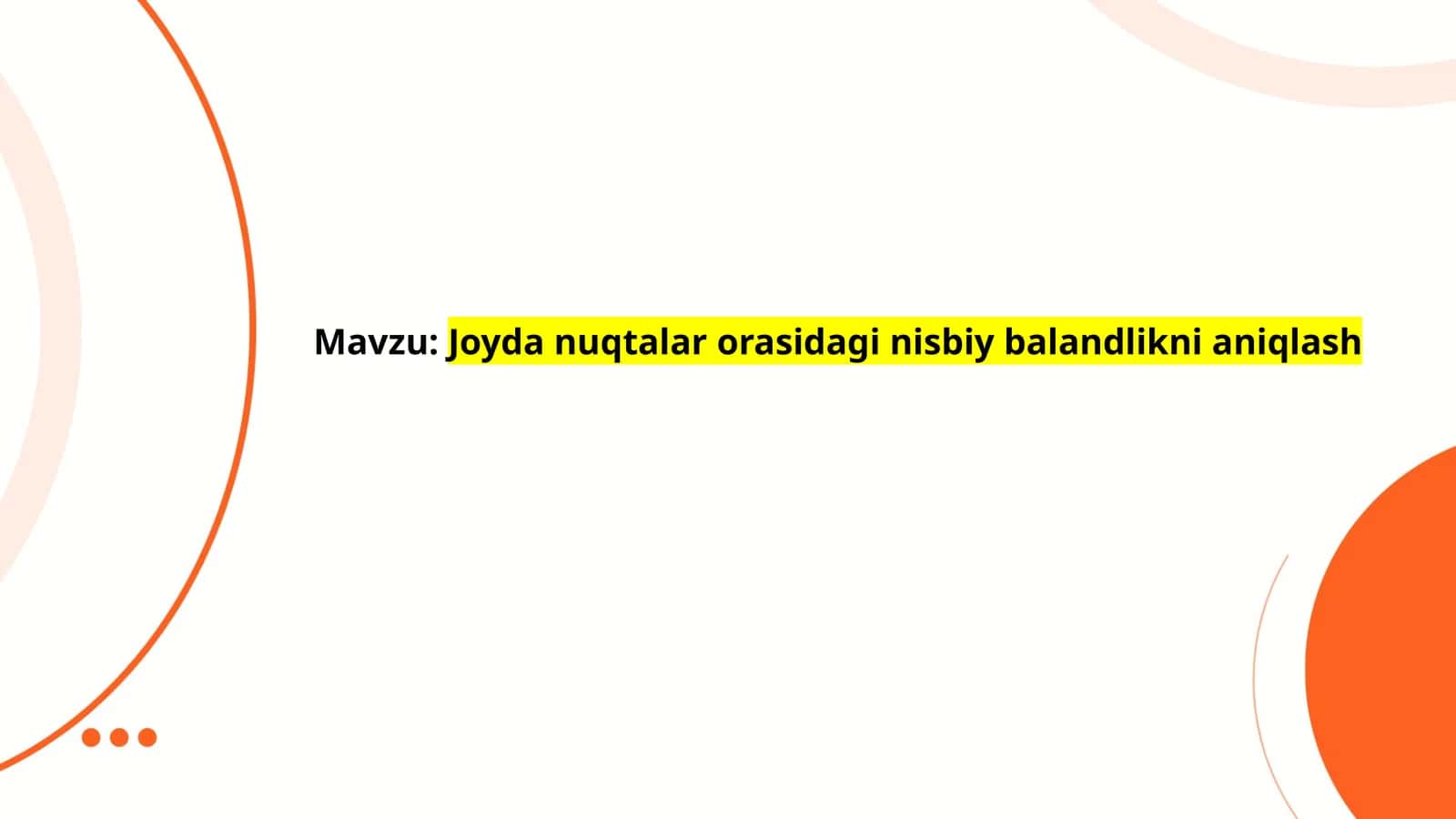 Joyda nuqtalar orasidagi nisbiy balandlikni aniqlash