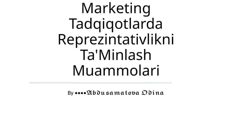 Marketing Tadqiqotlarda Reprezintativlikni Ta'Minlash Muammolari