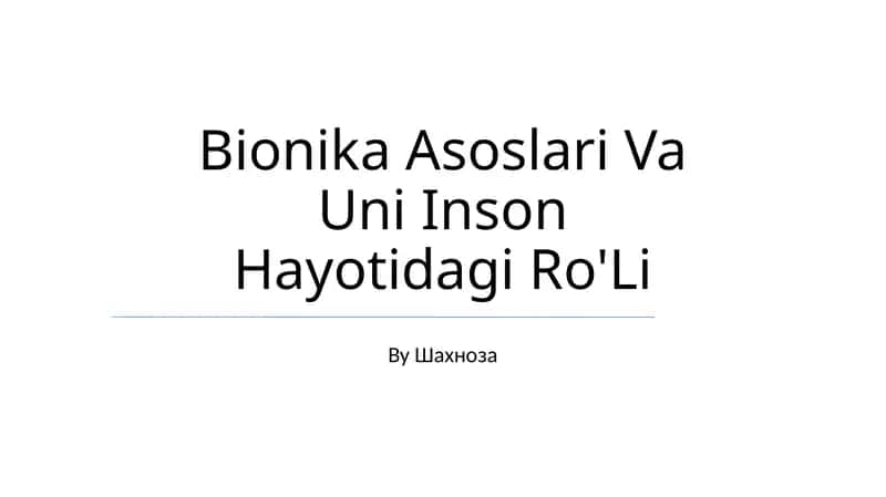 Bionika Asoslari Va Uni Inson Hayotidagi Ro'Li