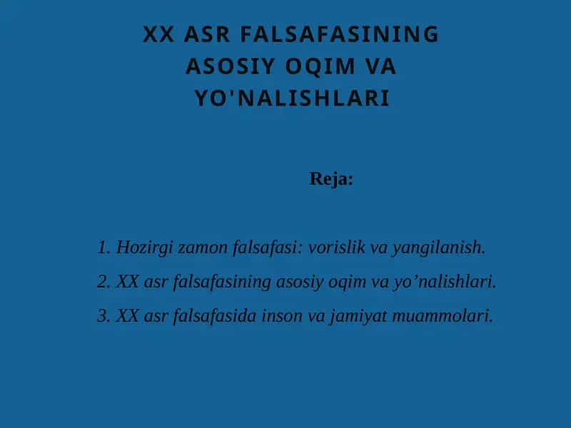 XX ASR FALSAFASINING ASOSIY OQIM VA YO'NALISHLARI