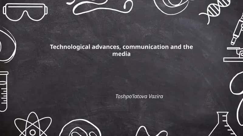 Technological advances, communication and the media