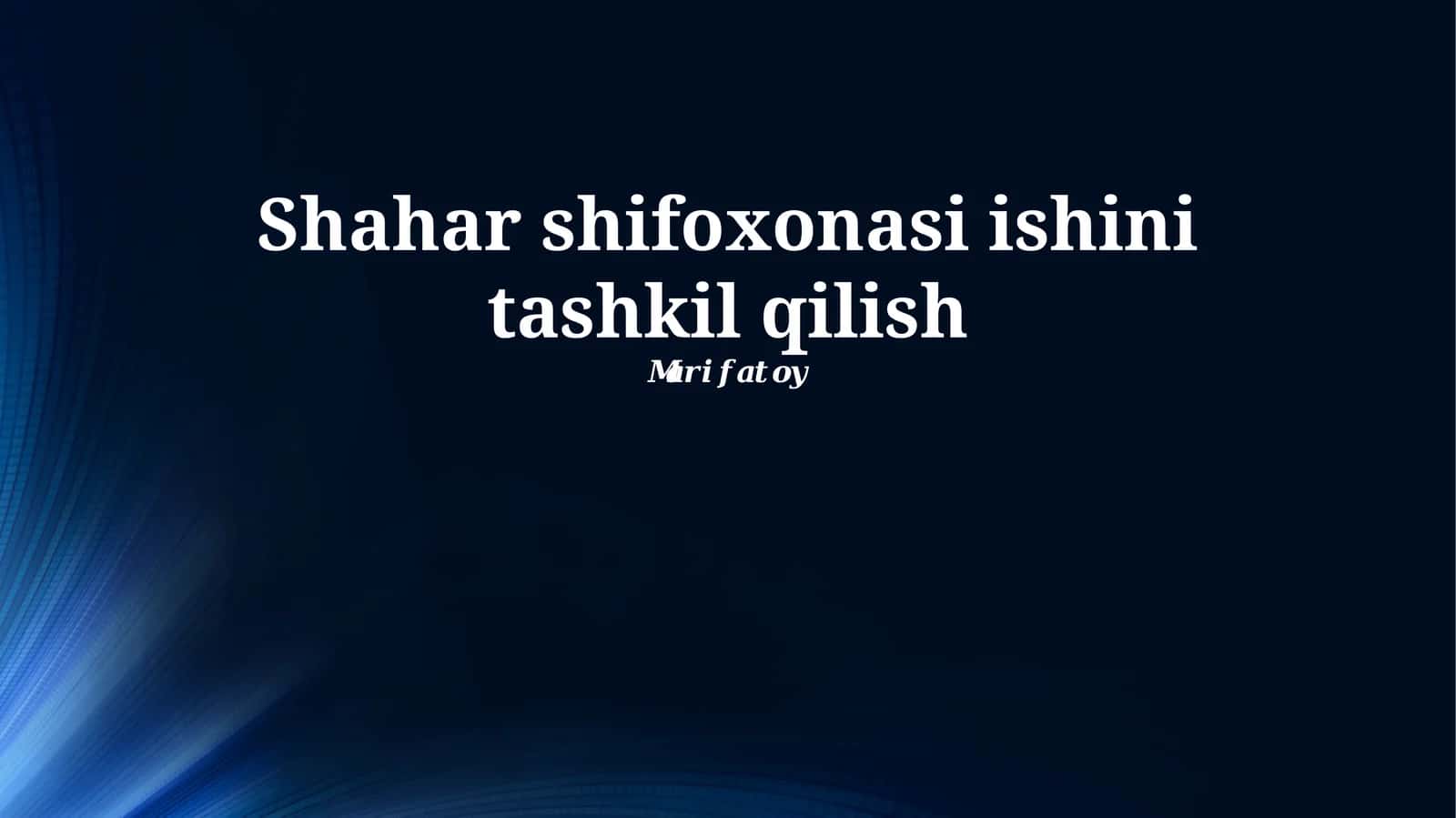 Shahar shifoxonasi ishini tashkil qilish