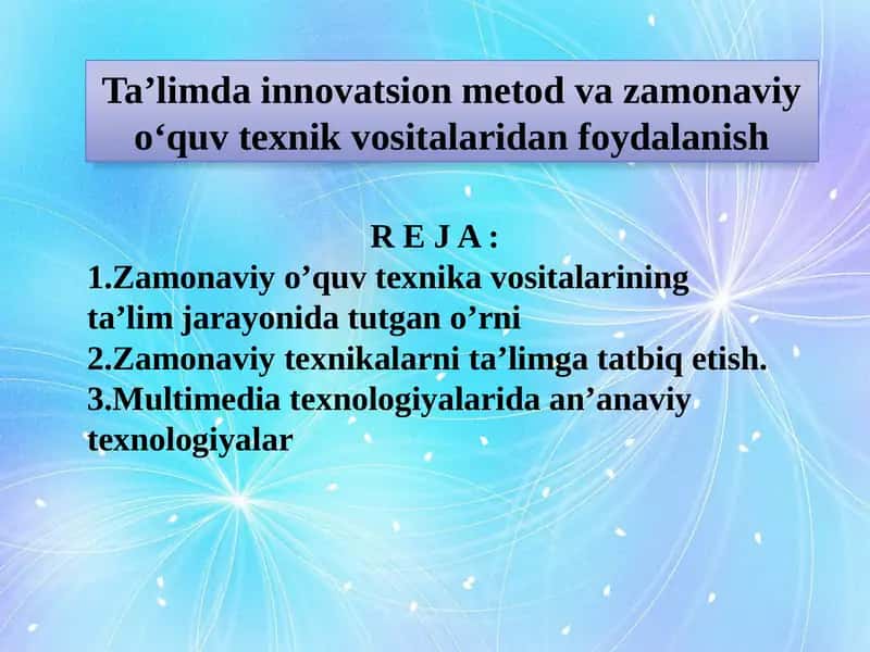 Ta’limda innovatsion metod va zamonaviy o‘quv texnik vositalaridan foydalanish
