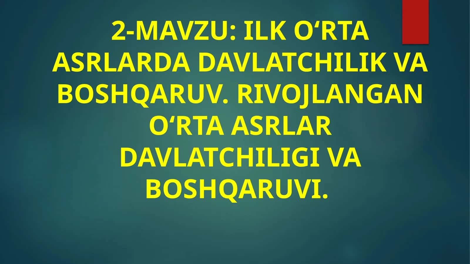 ILK O‘RTA ASRLARDA DAVLATCHILIK VA BOSHQARUV