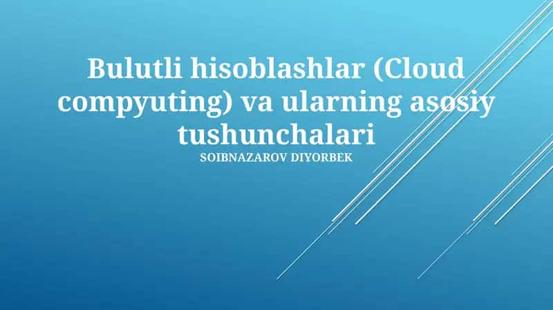 Bulutli hisoblashlar (Cloud compyuting) va ularning asosiy tushunchalari