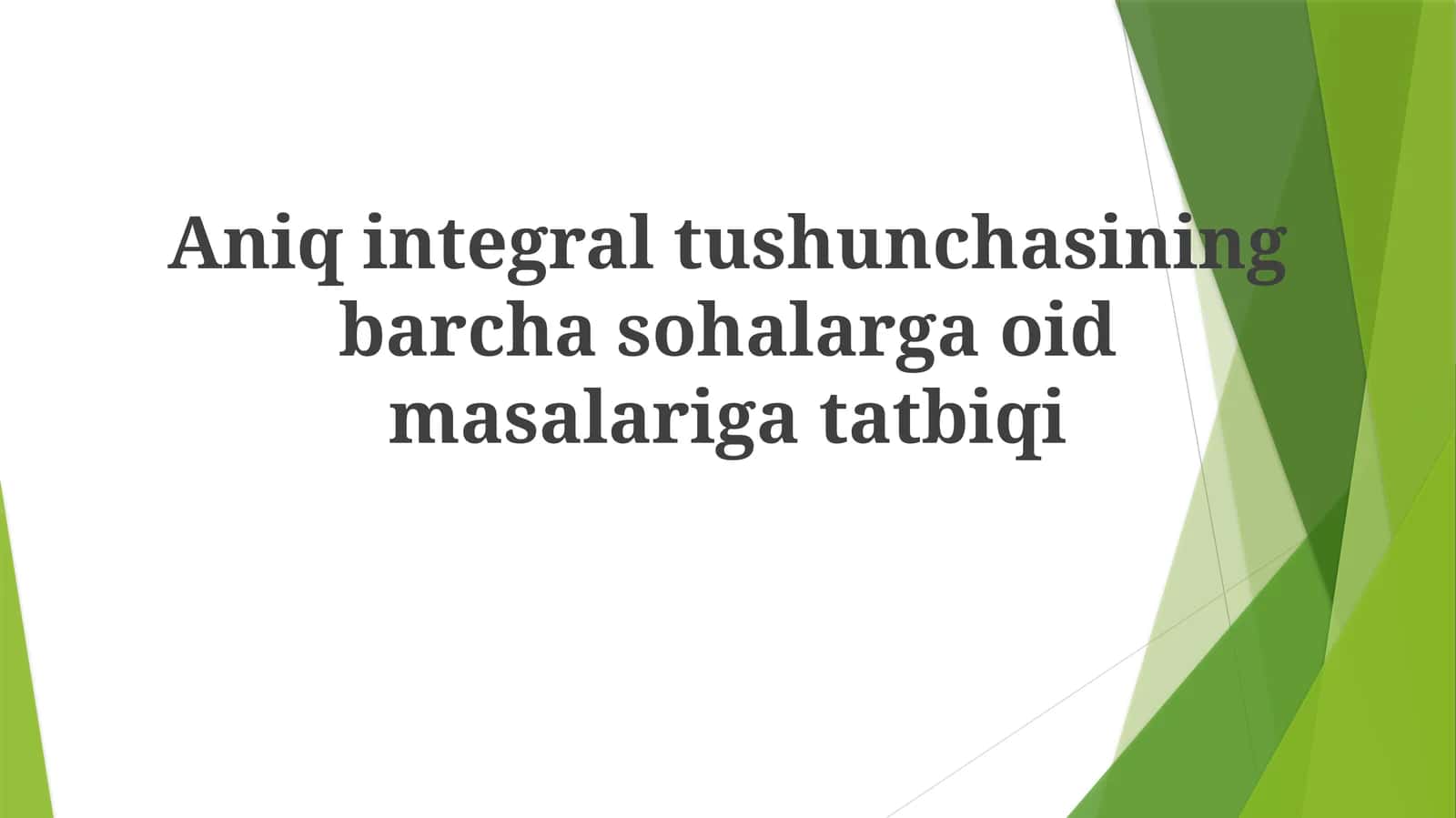 AniqIntegralTushunchasiningBarchasohalargaoidmasalarigatatbiqi