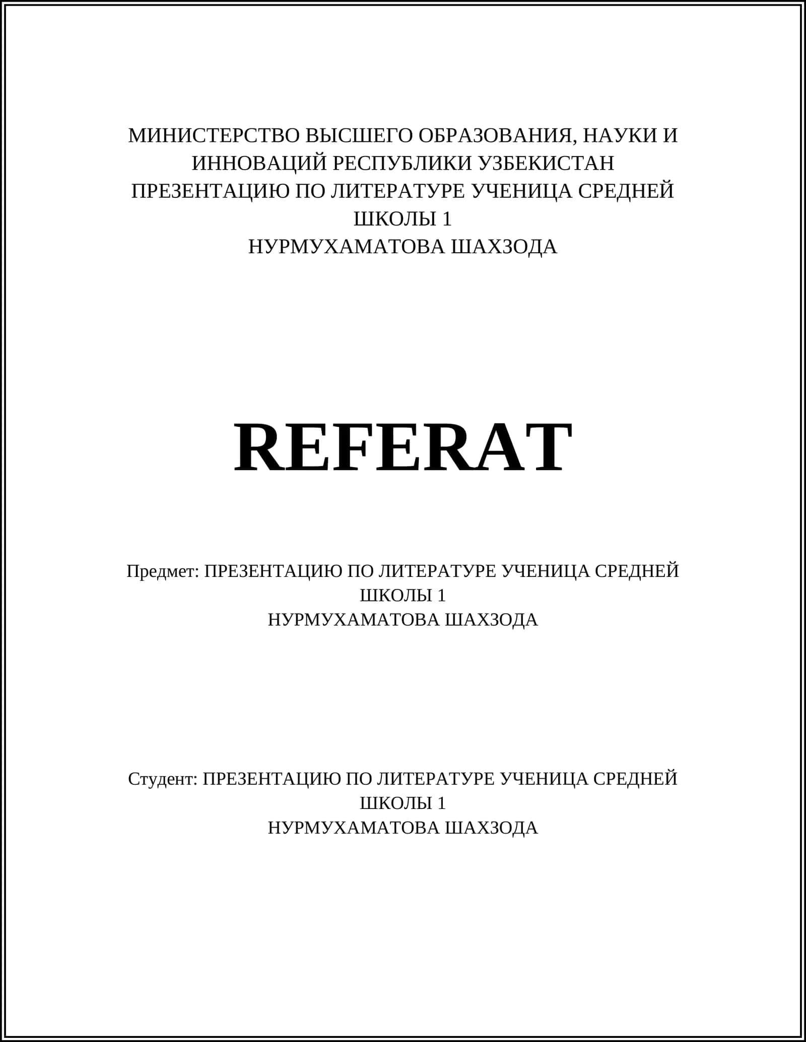 ПРЕЗЕНТАЦИЮ ПО ЛИТЕРАТУРЕ УЧЕНИЦА СРЕДНЕЙ ШКОЛЫ 1 НУРМУХАМАТОВА ШАХЗОДА