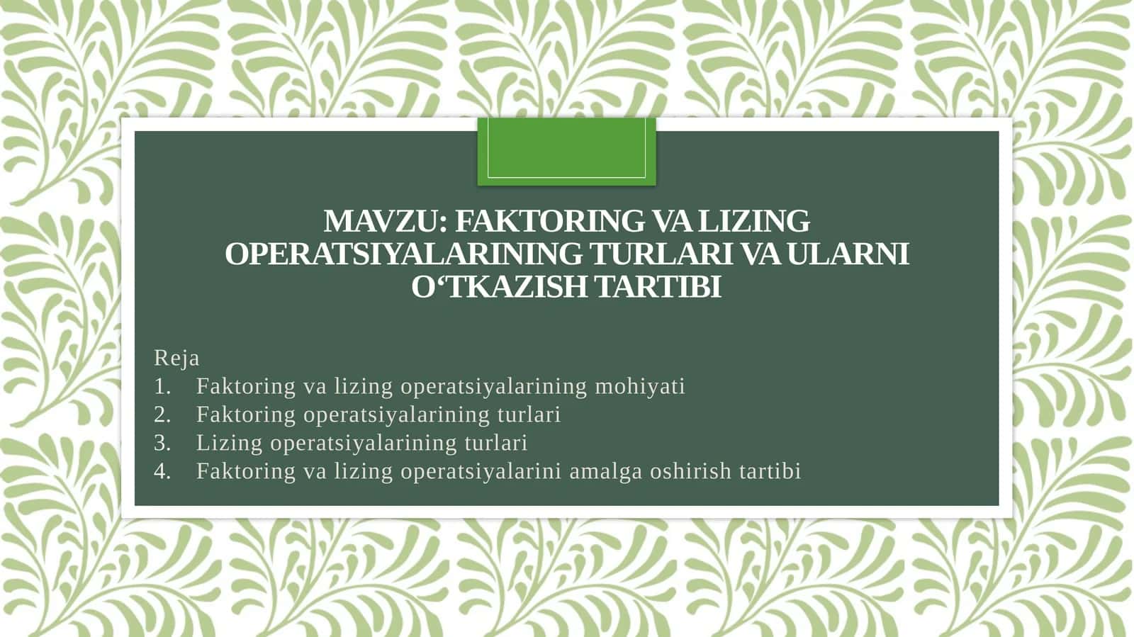 Faktoring va lizing operatsiyalarining turlari va ularni o‘tkazish tartibi