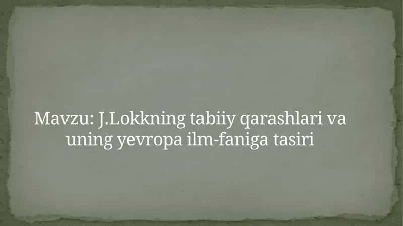 John Lockening tabiiy qarashlari va uning yevropa ilm-faniga tasiri