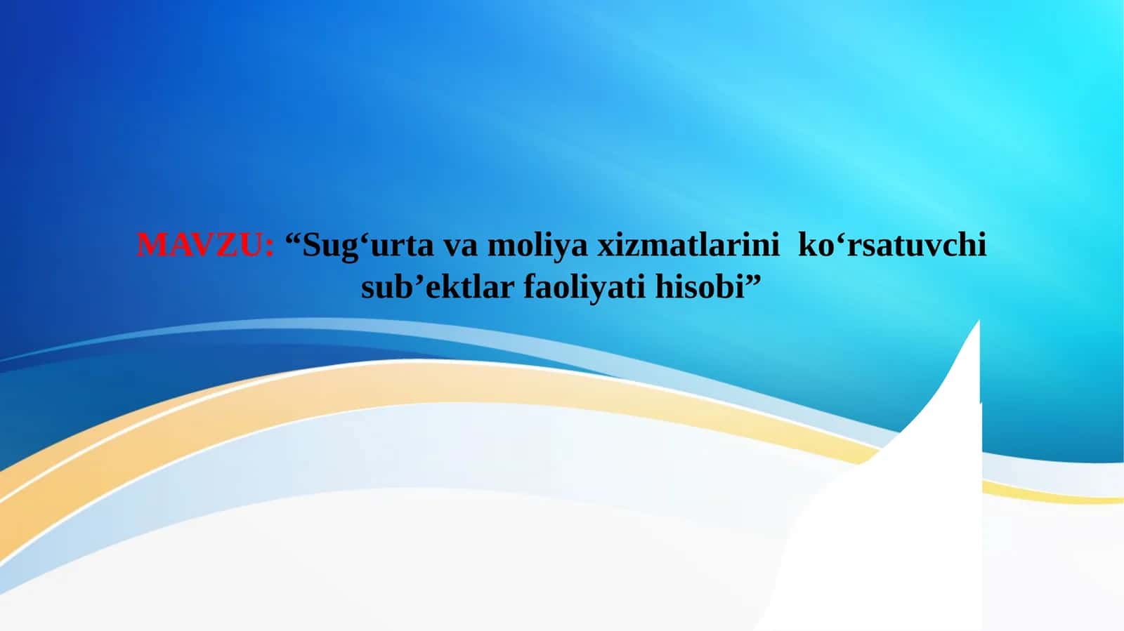 Sug‘urta va moliya xizmatlarini ko‘rsatuvchi sub’ektlar faoliyati hisobi