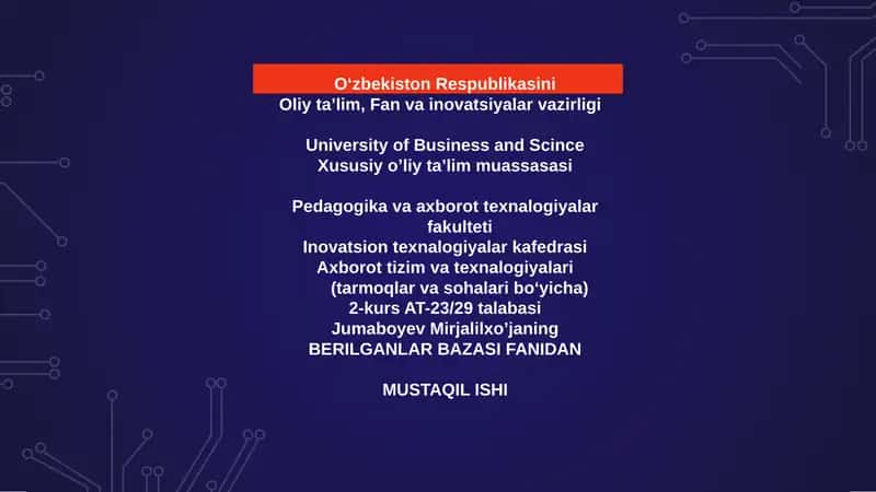 BERILGANLAR BAZASI FANIDAN MUSTAQIL ISHI