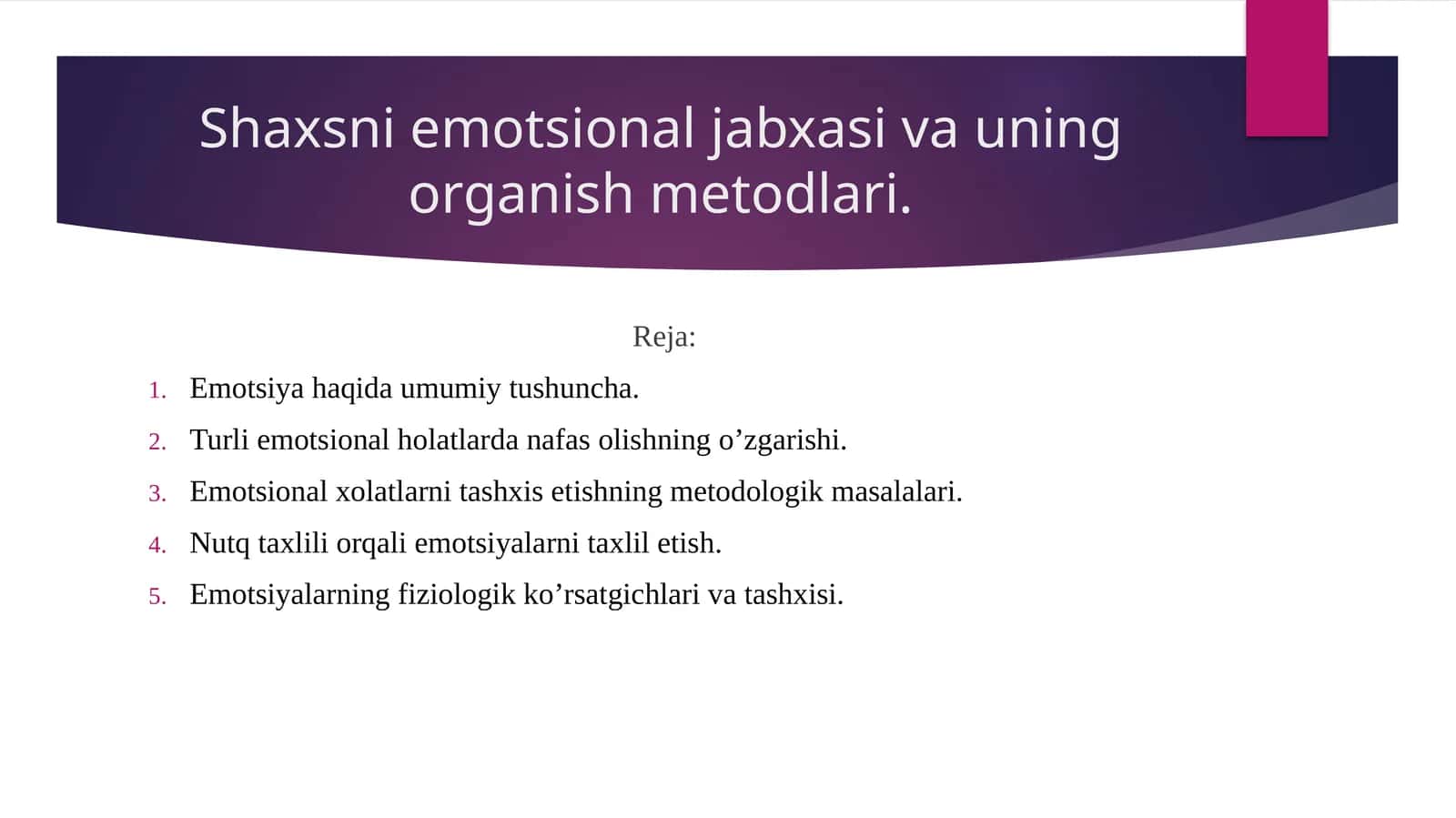 Shaxsni emotsional jabxasi va uning organish metodlari.