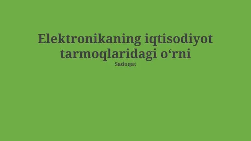 Elektronikaning iqtisodiyot tarmoqlaridagi roli