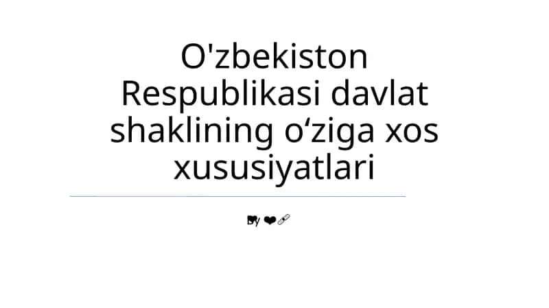 O'zbekiston Respublikasi davlat shaklining oʻziga xos xususiyatlari