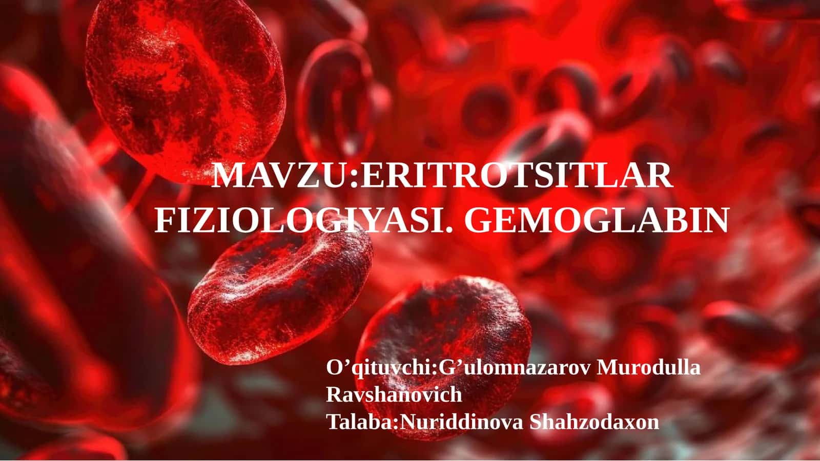 ERITROTSITLAR FIZIOLOGIYASI. GEMOGLABIN ERITROTSIT