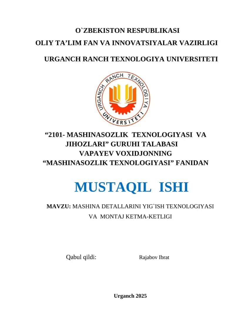 MASHINA DETALLARINI YIG`ISH TEXNOLOGIYASI VA MONTAJ KETMA-KETLIGI