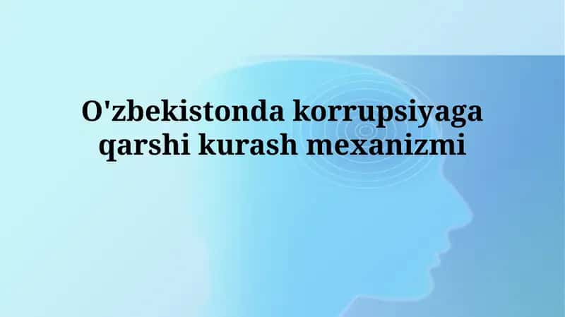 O'zbekistonda korrupsiyaga qarshikurashmexanizmi