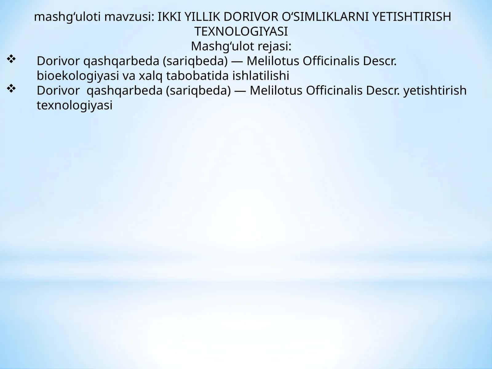 IKKI YILLIK DORIVOR O‘SIMLIKLARNI YETISHTIRISH TEXNOLOGIYASI