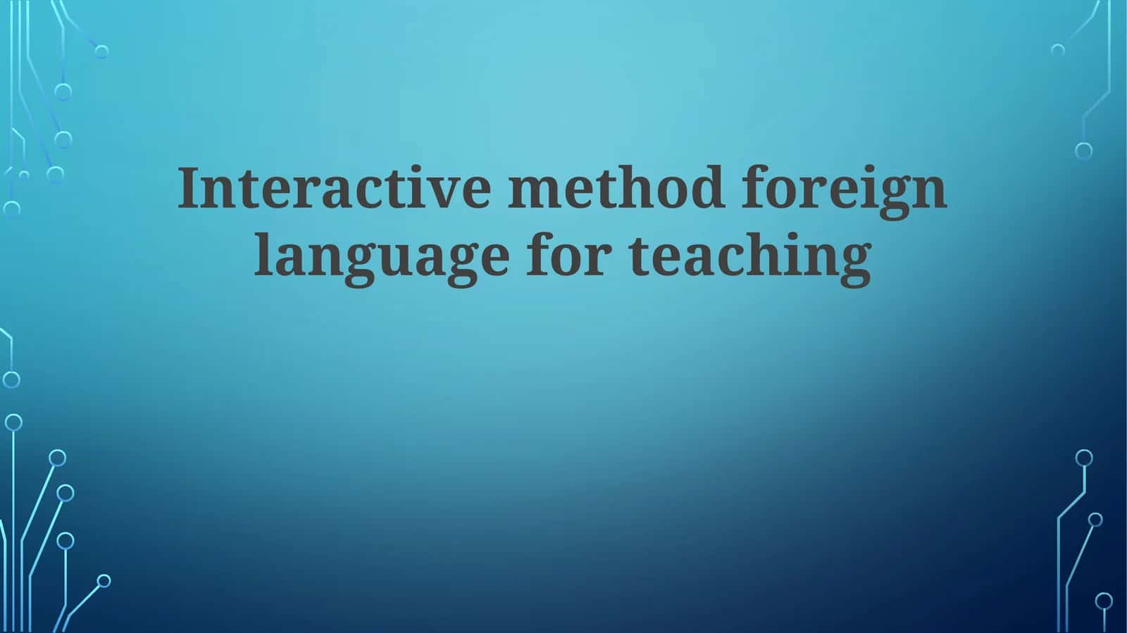 Interactive method foreign language for teaching
