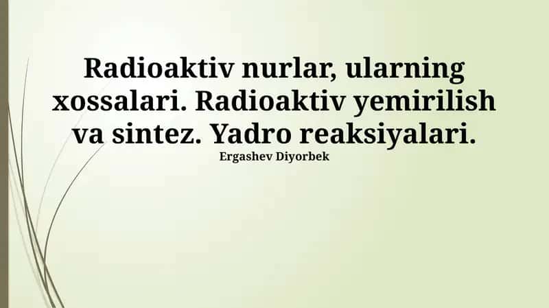 Radioaktiv nurlar, ularning xossalari