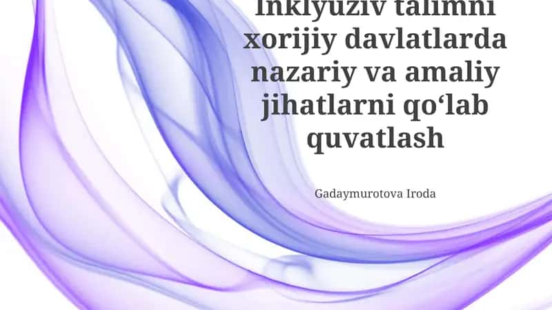 Inklyuziv Ta'limning Amaliy Aspektlarini Qo'llab-quvvatlash