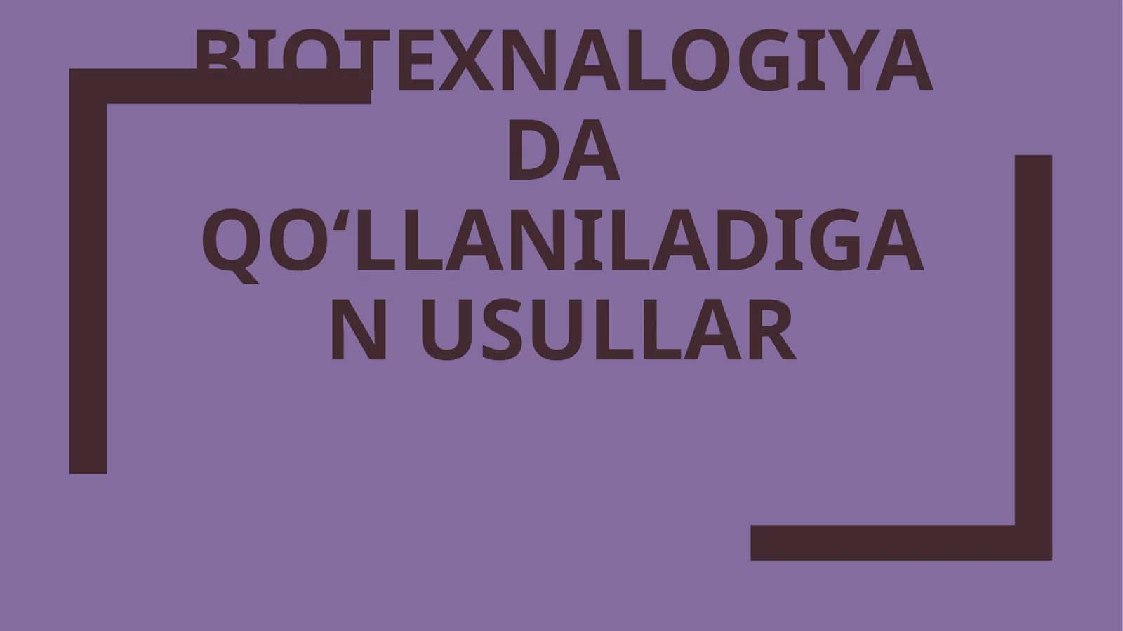 Biotexnalogiyada qo‘llaniladigan usullar