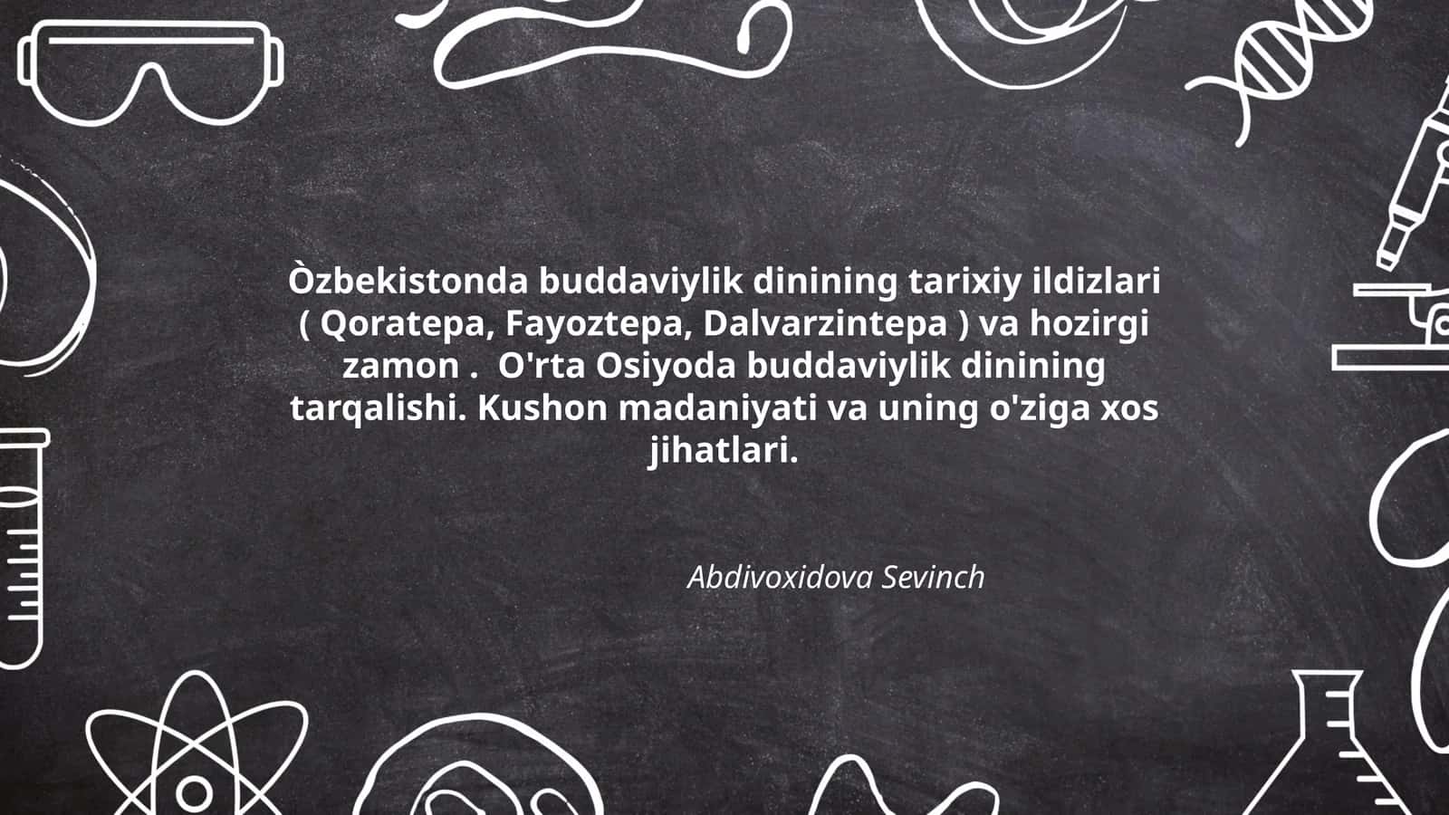 Òzbekistonda buddaviylik dinining tarixiy ildizlari ( Qoratepa, Fayoztepa, Dalvarzintepa ) va hozirgi zamon