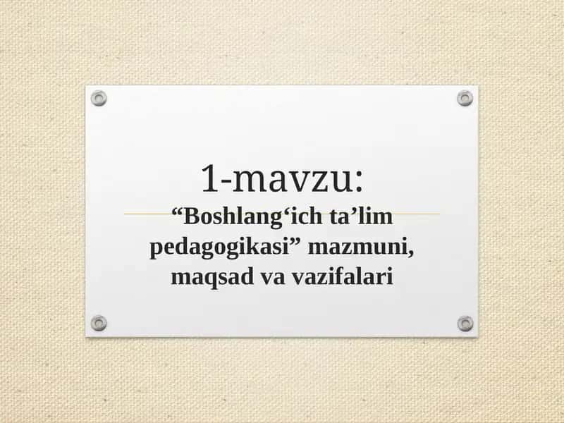 boshlangʻich taʼlim pedagogikasi fanining maqsad va vazifalari
