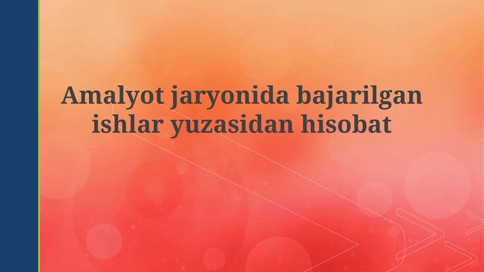 Amalyotjaryonidabajarilganishlaryuzasidanhisobat