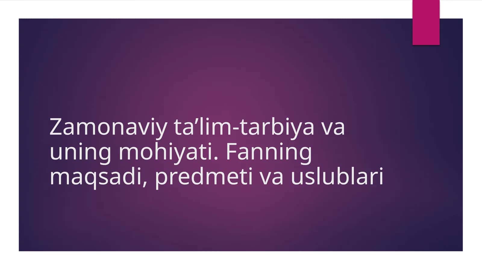 Pedagogika fanining maqsadi va vazifalari, fanning ilmiy tadqiqot usullari va uni boshqa fanlar bilan o‘zaro aloqasi