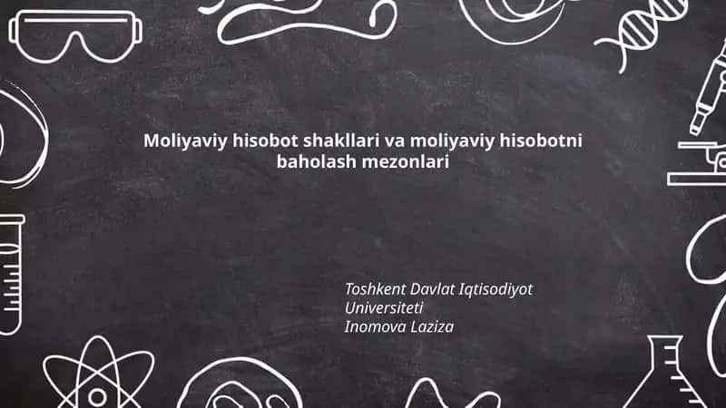 Moliyaviy hisobot shakllari va moliyaviy hisobotni baholash mezonlari
