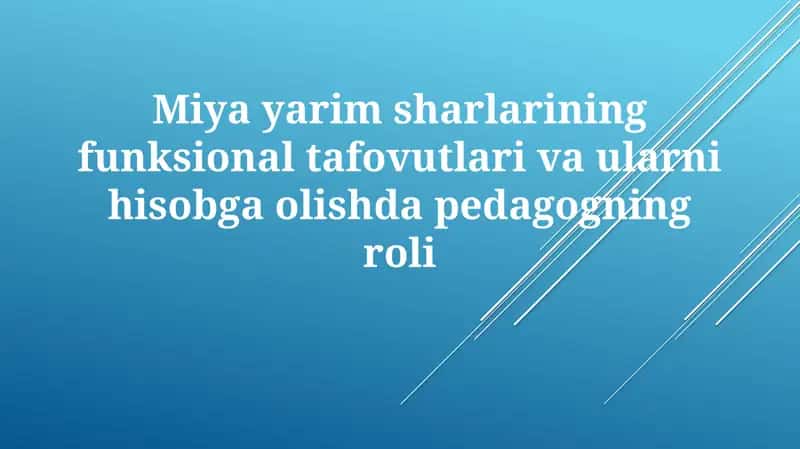 Miya yarim sharlarining funktsional farqlari va ta'limdagi ahamiyati