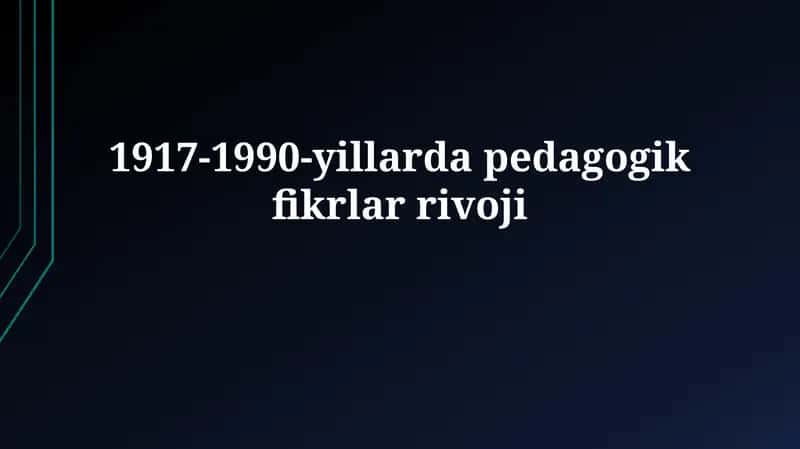 1917-1990-yillarda pedagogikfikrlarrivoji