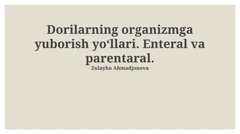 Dorilarning organizmga yuborish yoʻllari. Enteral va parentaral