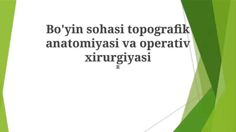 Bo'yin sohasi topografik anatomiyasi va operativ xirurgiyasi