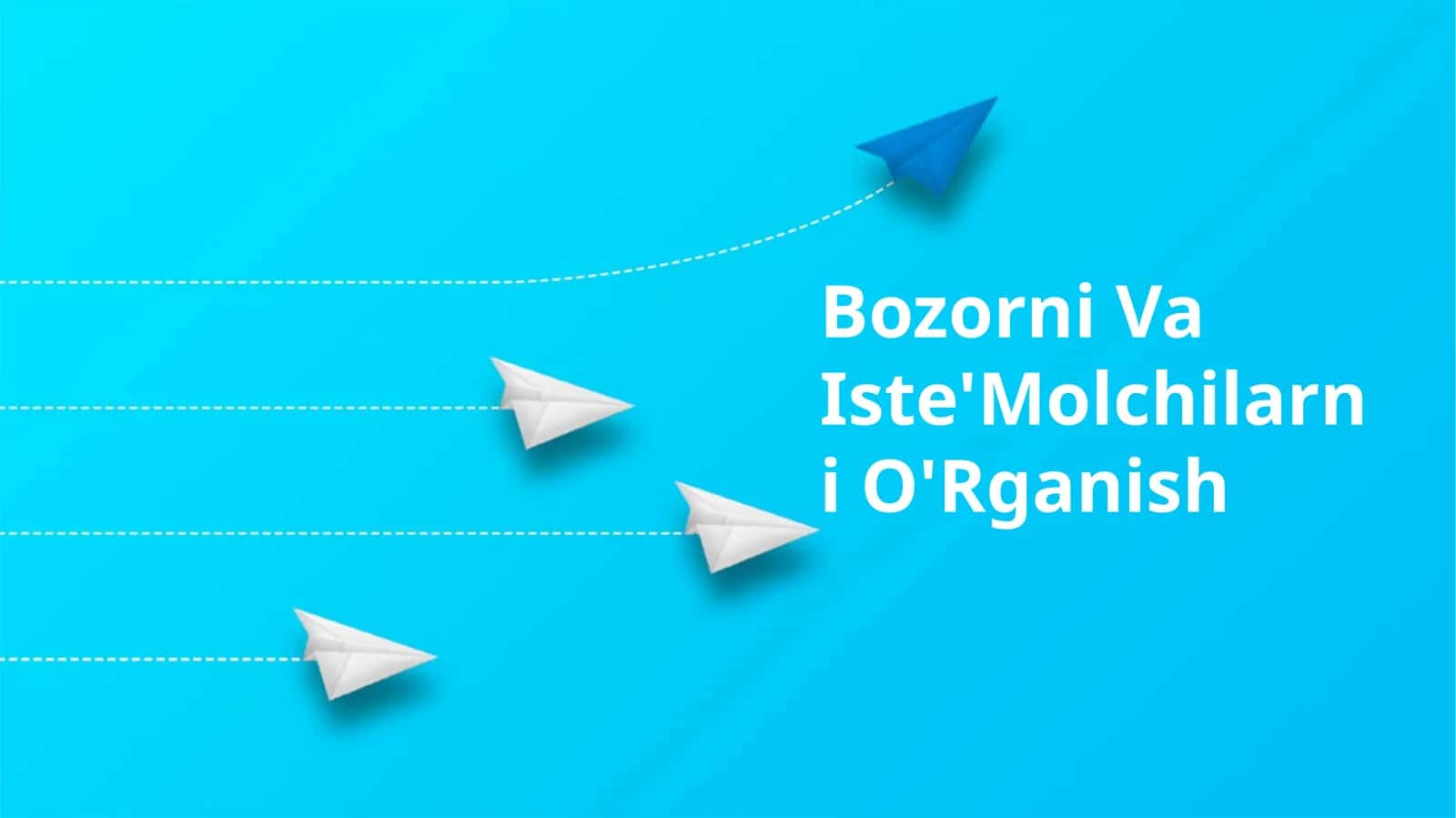 Bozorni Va Iste'Molchilarni O'Rganish