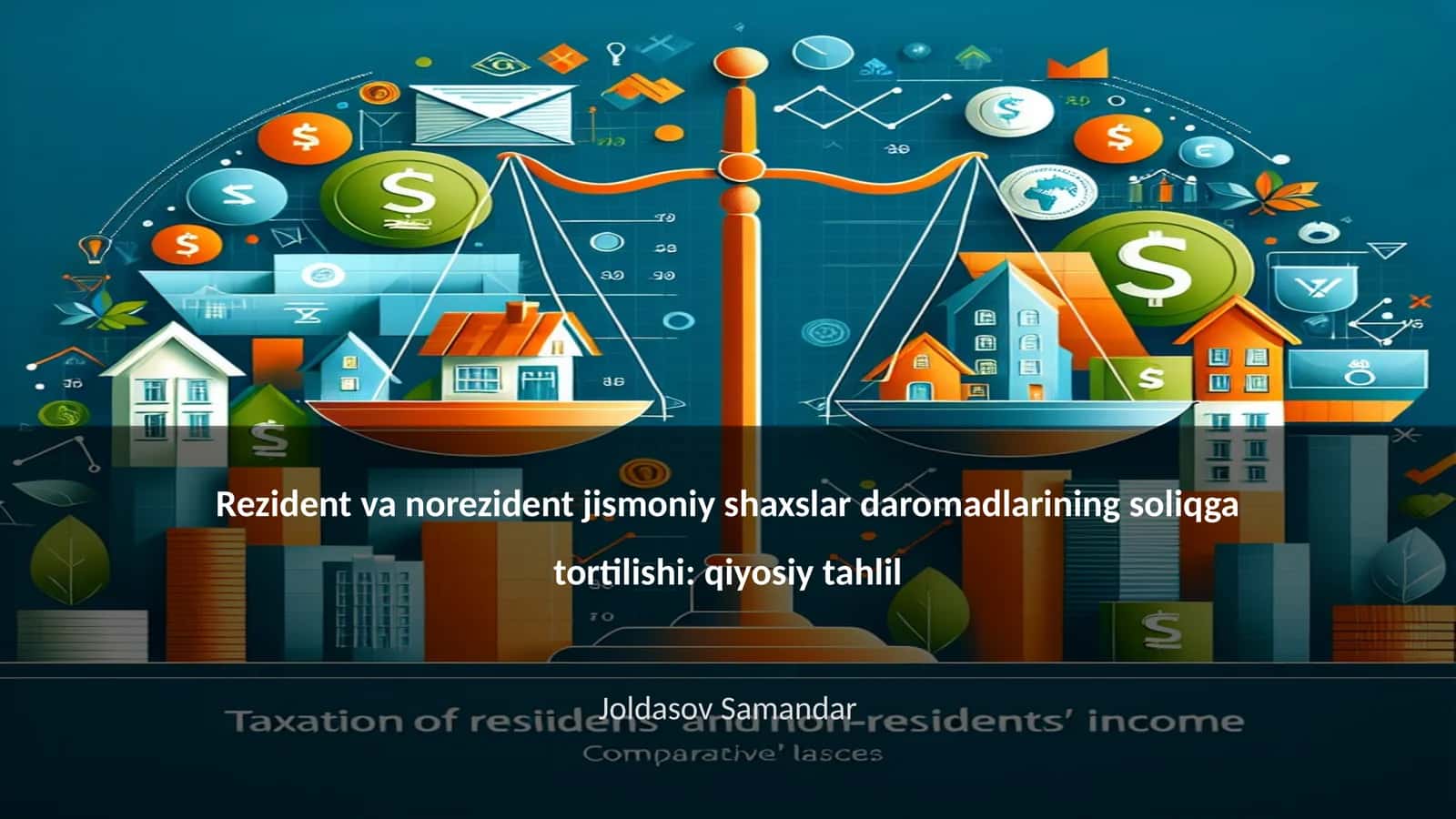 Rezident va norezident jismoniy shaxslar daromadlarining soliqga tortilishi: qiyosiy tahlil