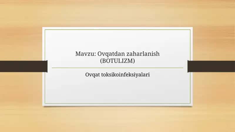 Ovqatdanzaharlanish(BOTULIZM)