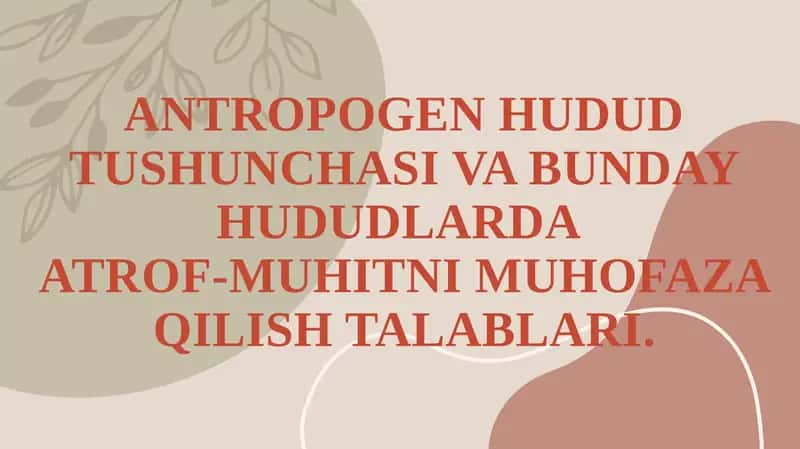 ANTROPOGEN HUDUD TUSHUNCHASI VA BUNDAY HUDUDLARDAATROF-MUHITNI MUHOFAZA QILISH TALABLARI