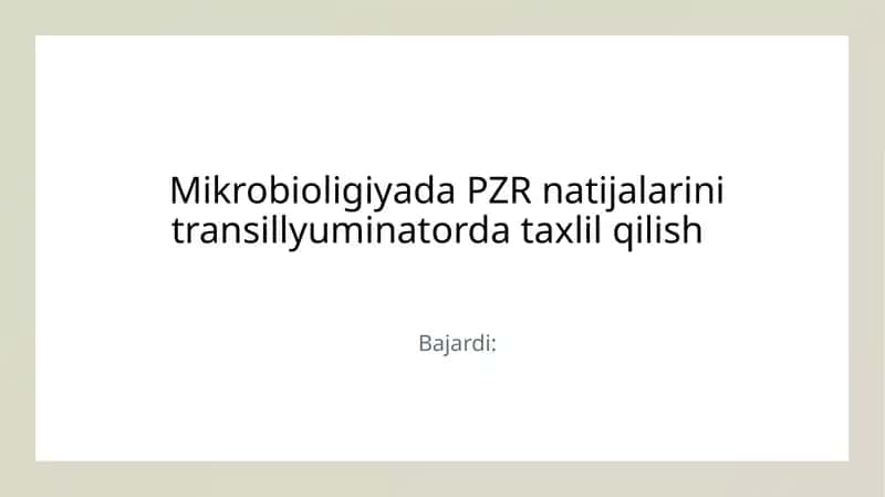 Mikrobioligiyada PZR natijalarini transillyuminatorda taxlil qilish