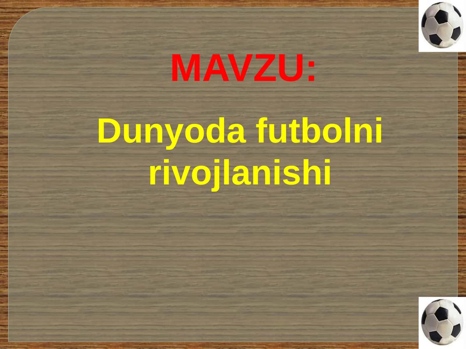 Dunyoda futbolni rivojlanishi