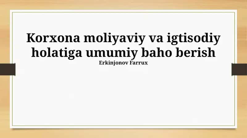 Korxona moliyaviy va igtisodiy holatiga umumiy baho berish