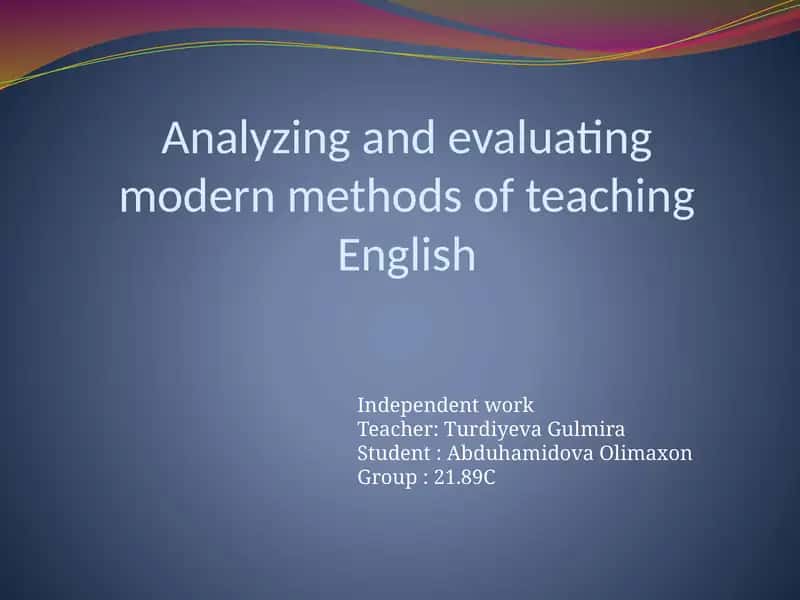 Analyzing and evaluating modern methods of teaching English