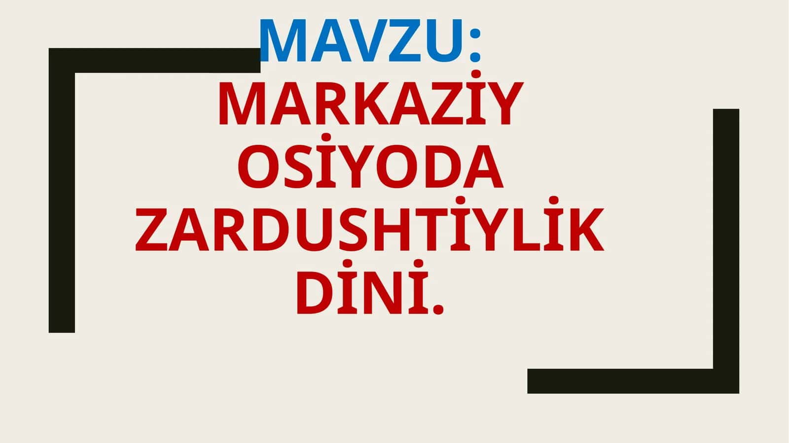 MARKAZIY OSIYODA ZARDUSHTIYLIK DINI