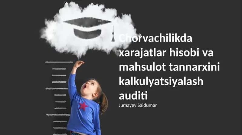 Chorvachilikda xarajatlar hisobi va mahsulot tannarxini kalkulyatsiyalash auditi