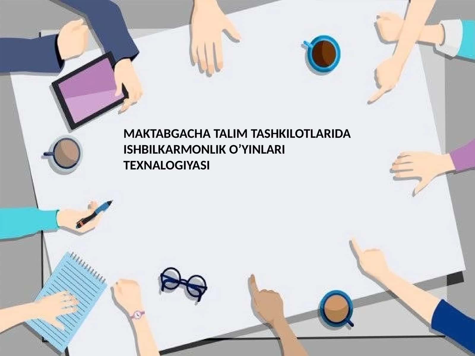 Maktabgacha ta'lim tashkilotida ishbilarmonlik o'yinlari texnologiyasi